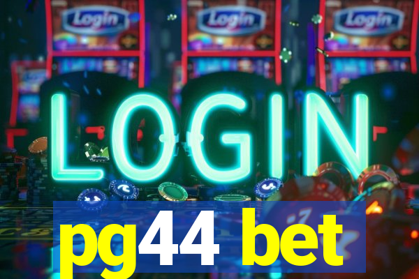 pg44 bet